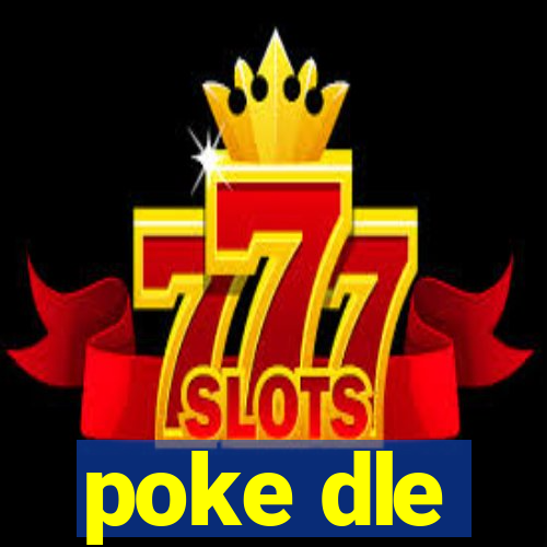 poke dle